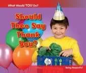 Should Theo Say Thank You?: Being Respectful