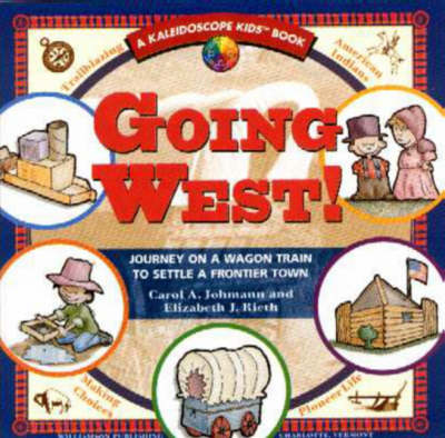 Going West: Journey on a Wagon Train to Settle a Frontier Town