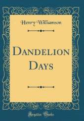 Dandelion Days (Classic Reprint)
