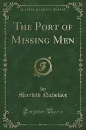 The Port of Missing Men (Classic Reprint)