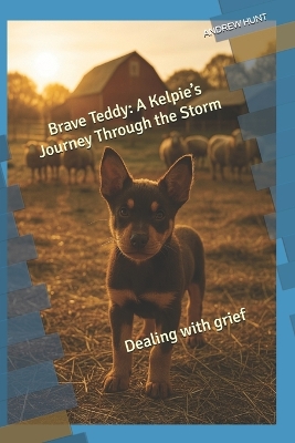 Brave Teddy: A Kelpie's Journey Through the Storm