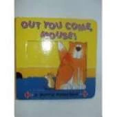 Out You Come, Mouse!