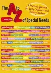 The A to Z of Special Needs: A Practical Resource for Early Childhood and Primary Teachers