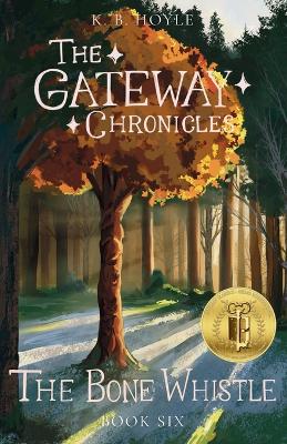 The Bone Whistle: The Gateway Chronicles 6