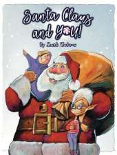 Santa Claus and YOU!: A Heartwarming Christmas Rhyming Book For Children