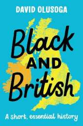 Black and British: A short, essential history for young readers
