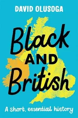 Black and British: A short, essential history for young readers