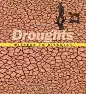 Witness to Disaster: Droughts