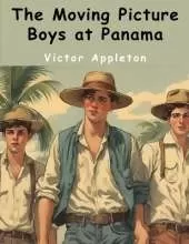 The Moving Picture Boys at Panama