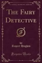 The Fairy Detective (Classic Reprint)