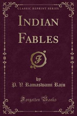 Indian Fables (Classic Reprint)