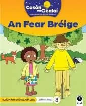 COSAN NA GEALAI An Fear Breige: Junior Infants Fiction Reader 8