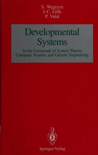 Developmental SystemS: At the Crossroads of System Theory, Computer Science, and Genetic Engineering