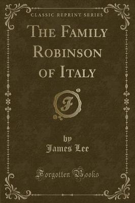 The Family Robinson of Italy (Classic Reprint)