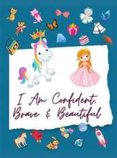 I Am Confident, Brave & Beautiful Coloring Book For Kids: Coloring and Activity Book For Girls Ages 4-8