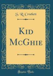 Kid McGhie (Classic Reprint)