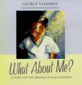 What About Me: A Story for the Siblings of Sick Children