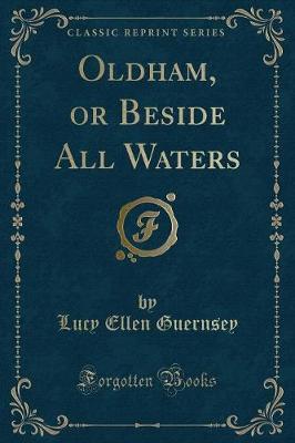 Oldham, or Beside All Waters (Classic Reprint)