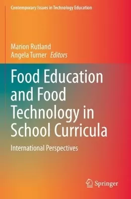 Food Education and Food Technology in School Curricula: International Perspectives
