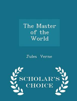 The Master of the World - Scholar's Choice Edition