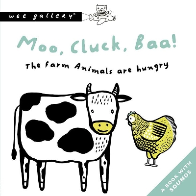 Moo, Cluck, Baa! the Farm Animals Are Hungry: A Book with Sounds