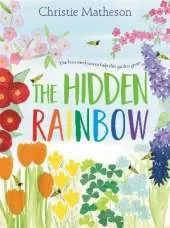 The Hidden Rainbow: A Springtime Book For Kids