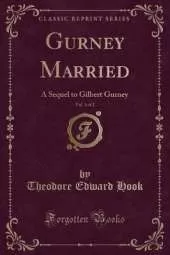 Gurney Married, Vol. 1 of 2: A Sequel to Gilbert Gurney (Classic Reprint)