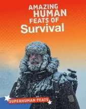 Amazing Human Feats of Survival