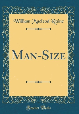 Man-Size (Classic Reprint)
