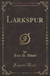 Larkspur (Classic Reprint)