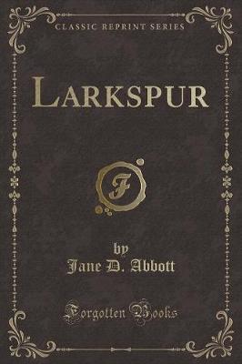 Larkspur (Classic Reprint)