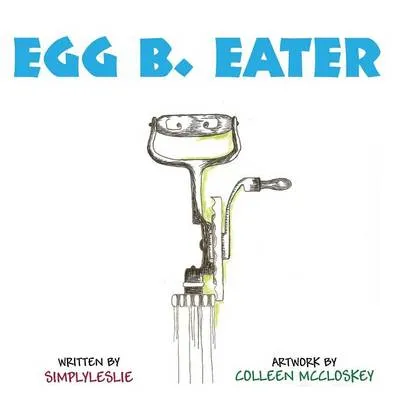 Egg B. Eater