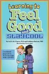 Learning to Feel Good and Stay Cool: Emotional Regulation Tools for Kids with AD/HD