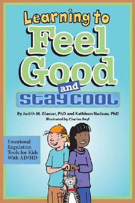 Learning to Feel Good and Stay Cool: Emotional Regulation Tools for Kids with AD/HD