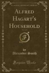 Alfred Hagart's Household, Vol. 1 of 2 (Classic Reprint)