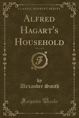 Alfred Hagart's Household, Vol. 1 of 2 (Classic Reprint)