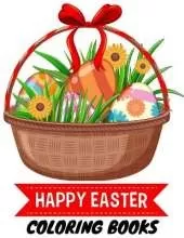 Happy Easter Coloring Book: A Collection of Cute Fun Simple and Large Print Images (Kids Coloring)