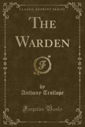The Warden (Classic Reprint)