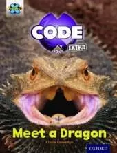 Project X CODE Extra: Light Blue Book Band, Oxford Level 4: Dragon Quest: Meet a Dragon