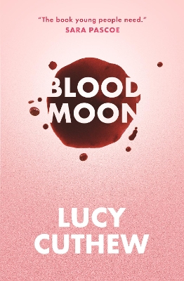 Blood Moon: Periods, sex and online shaming – an empowering, feminist YA novel that should be essential reading for all