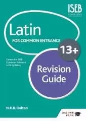Latin for Common Entrance 13+ Revision Guide (for the June 2022 exams)
