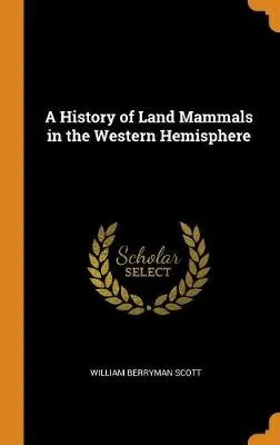 A History of Land Mammals in the Western Hemisphere