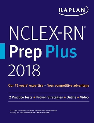 Nclex-RN Prep Plus 2018: 2 Practice Tests + Proven Strategies + Online + Video