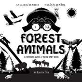 I See Forest Animals: Bilingual (English / Spanish) (Ingles / Espanol) A Newborn Black & White Baby Book (High-Contrast Design & Patterns) (Bear, Moose, Deer, Cougar, Wolf, Fox, Beaver, Skunk, Owl, Eagle, Woodpecker, Bat, and More!) (Engage Early Readers: