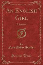An English Girl: A Romance (Classic Reprint)
