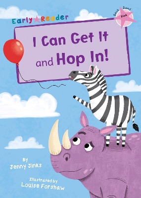 I Can Get It and Hop In!: (Pink Early Reader)
