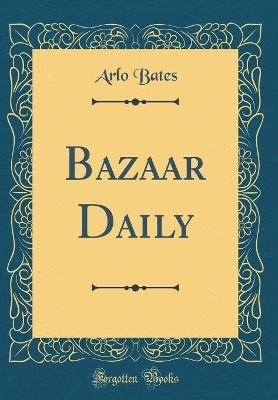 Bazaar Daily (Classic Reprint)