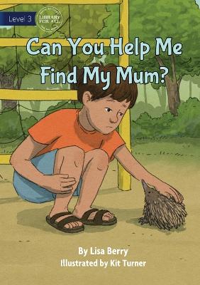 Can You Help Me Find My Mum?