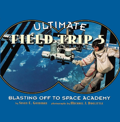 Ultimate Field Trip #5: Blasting Off to Space Academy