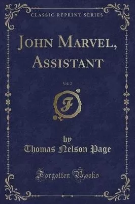 John Marvel, Assistant, Vol. 2 (Classic Reprint)